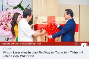 VTV.vn - Vinson Laser chuyển giao PicoWay tại Trung tâm Thẩm mỹ – Bệnh viện TWQĐ 108